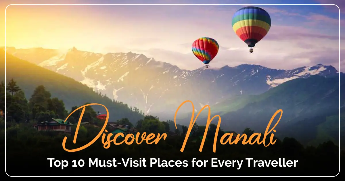 Top 10 places to visit in Manali