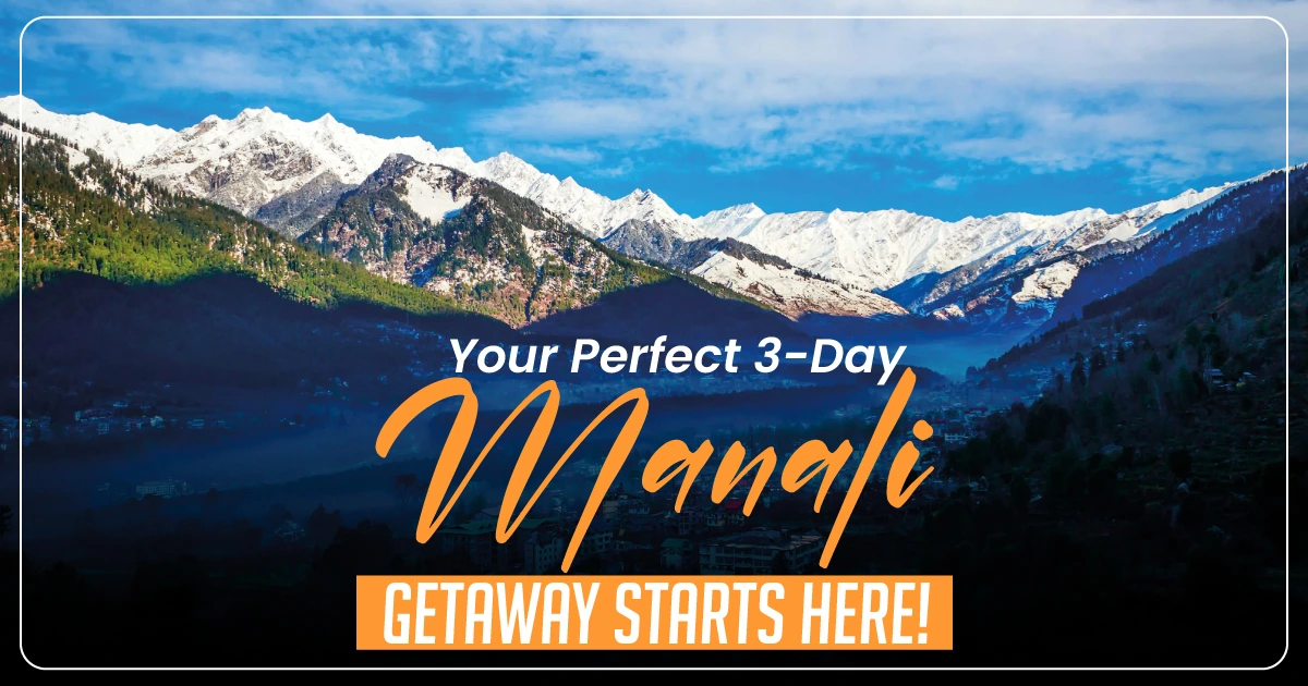 Manali Itinerary for 3 Days