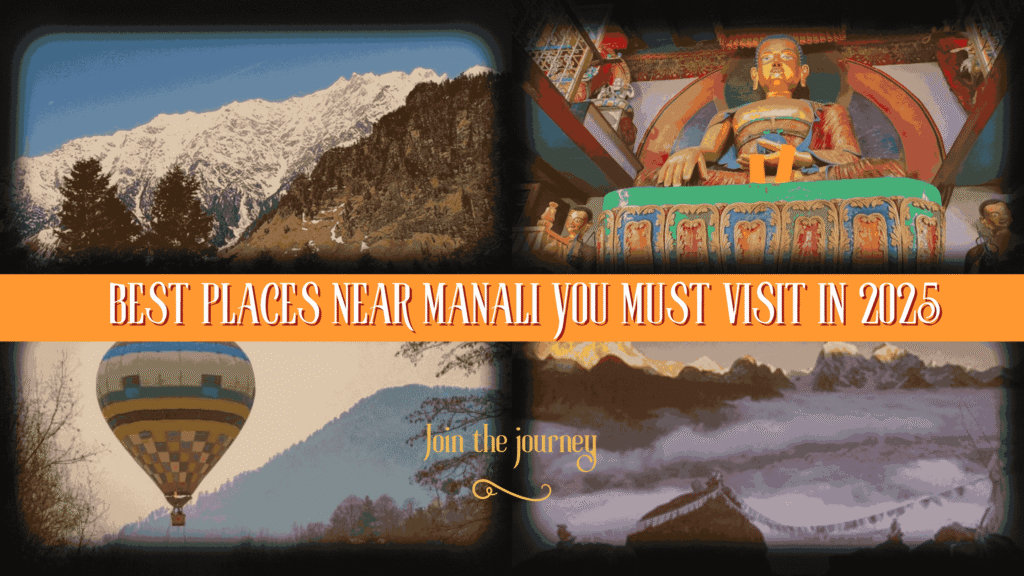 Top 10 Offbeat Places Near Manali for Visit