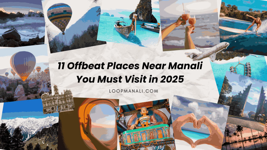 Best Places To Visit Near In Manali