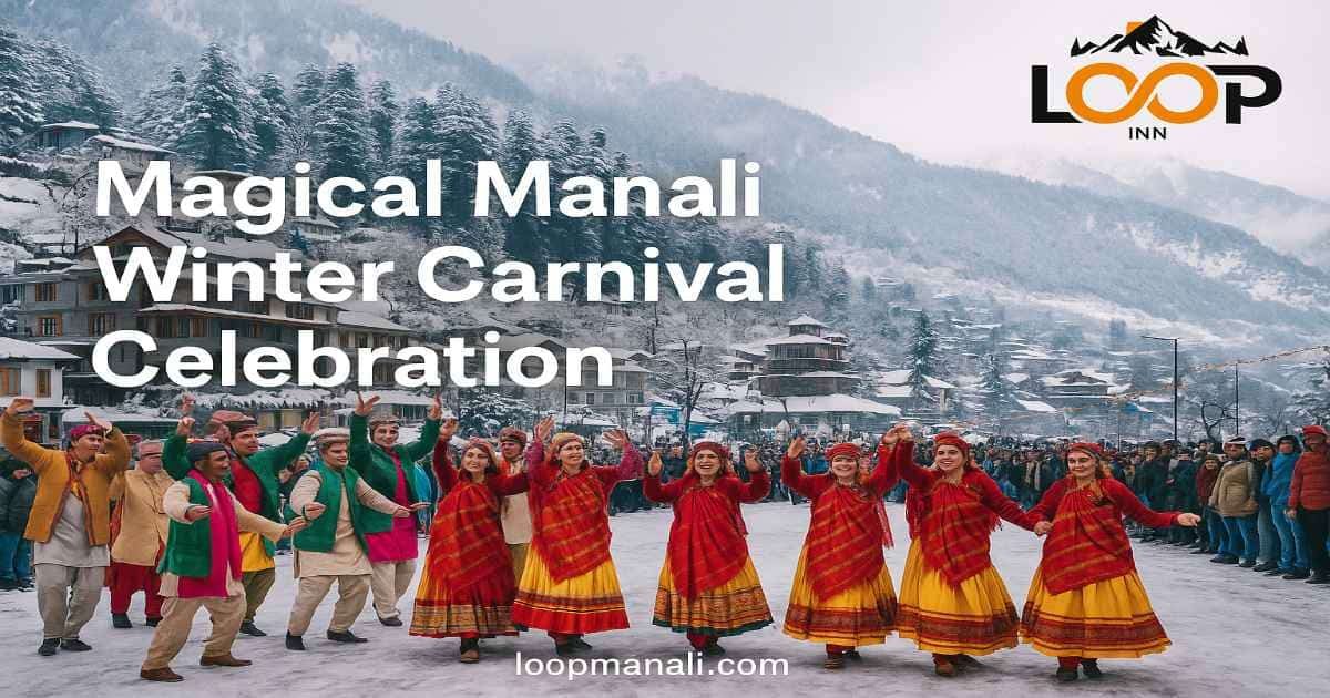 Manali Winter Carnival 2026 – A Complete Guide to Himachal’s Biggest Winter Celebration